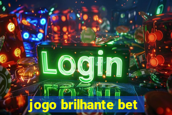 jogo brilhante bet
